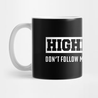 Highlining don't follow me I do stupid things Mug